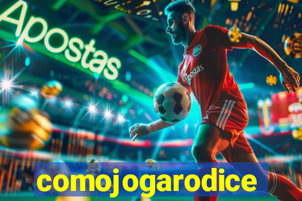 comojogarodice