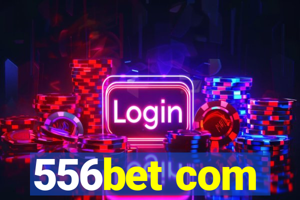 556bet com