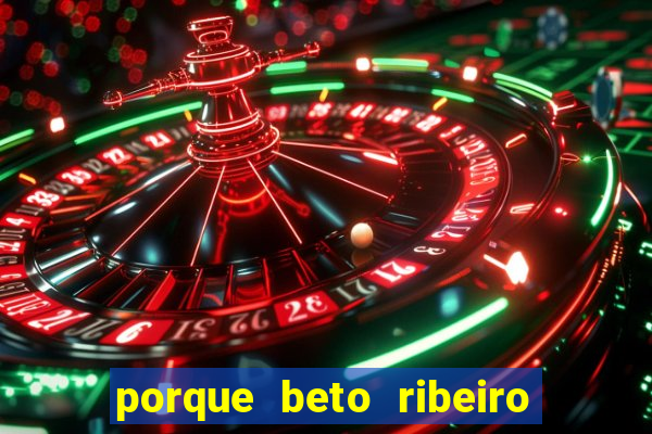 porque beto ribeiro e carla albuquerque se separaram