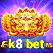 k8 bet