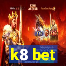 k8 bet