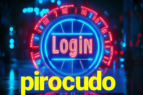 pirocudo