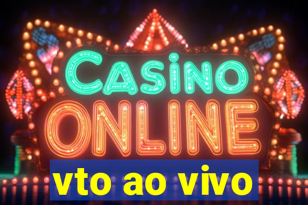vto ao vivo