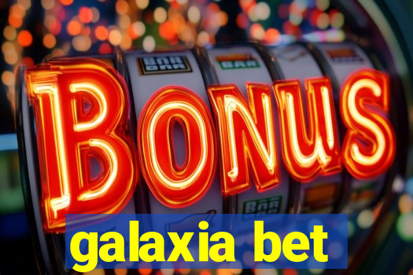 galaxia bet