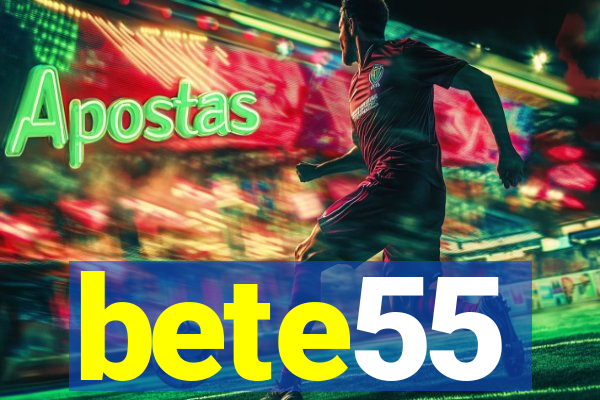 bete55