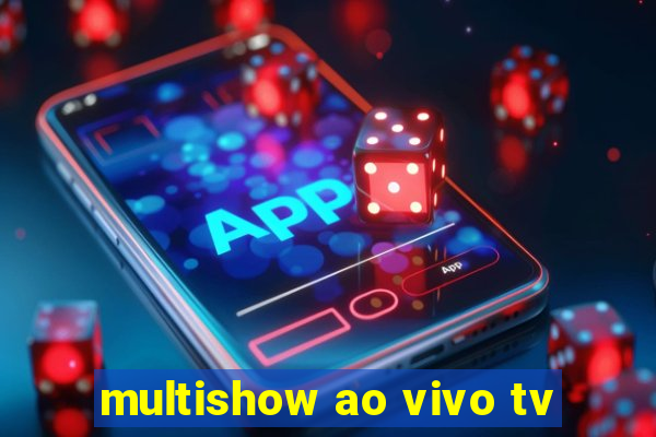 multishow ao vivo tv