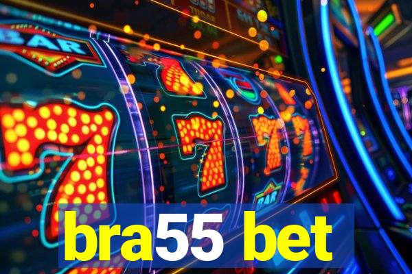 bra55 bet