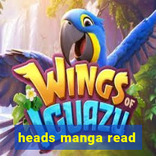 heads manga read
