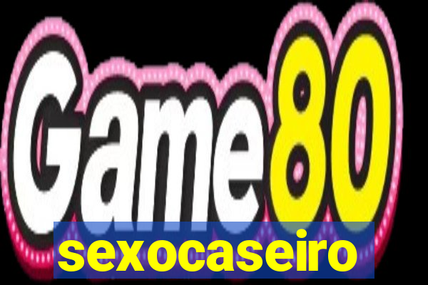 sexocaseiro