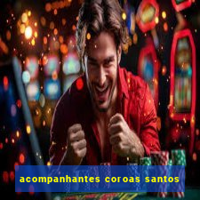 acompanhantes coroas santos