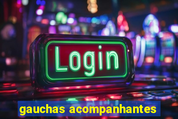 gauchas acompanhantes