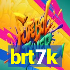 brt7k