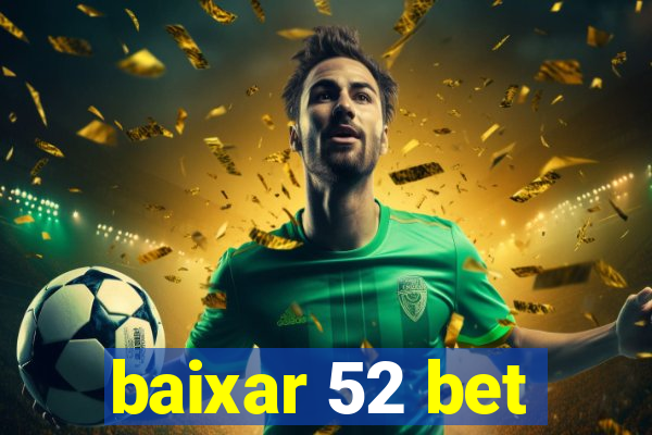 baixar 52 bet
