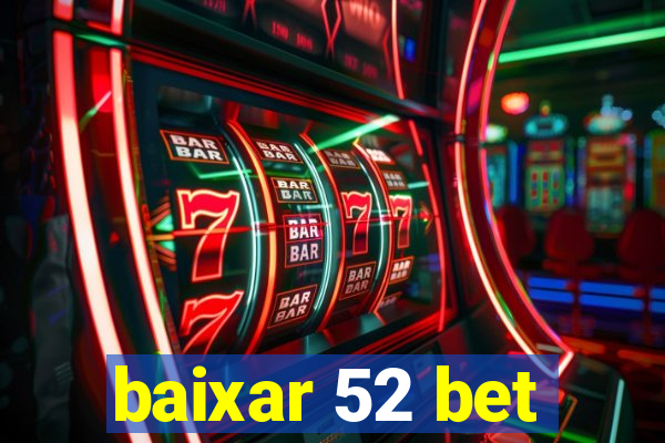 baixar 52 bet