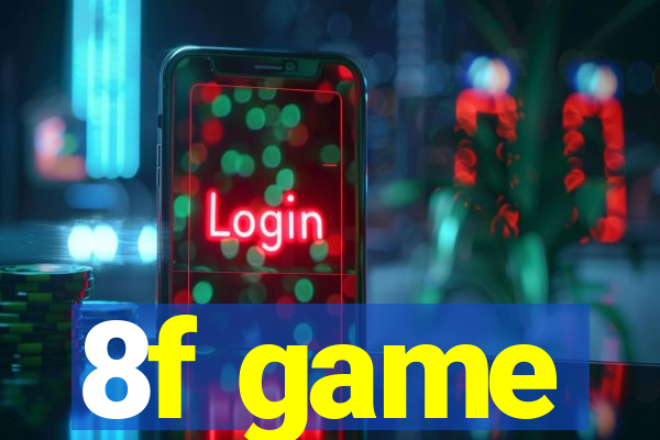 8f game