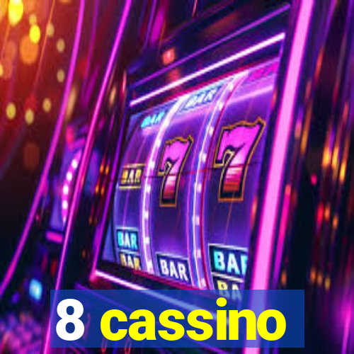 8 cassino