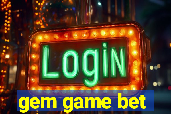 gem game bet