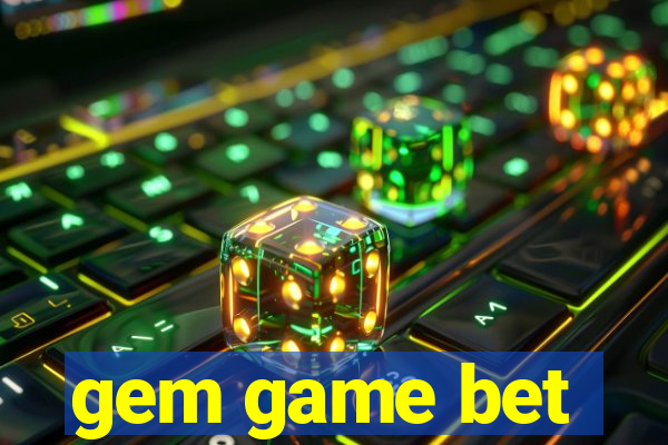 gem game bet