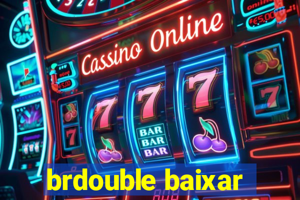 brdouble baixar