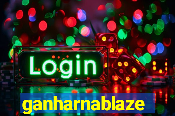 ganharnablaze