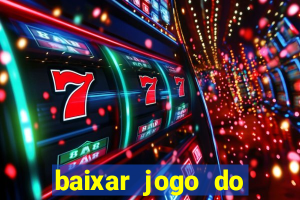 baixar jogo do tigrinho plataforma nova