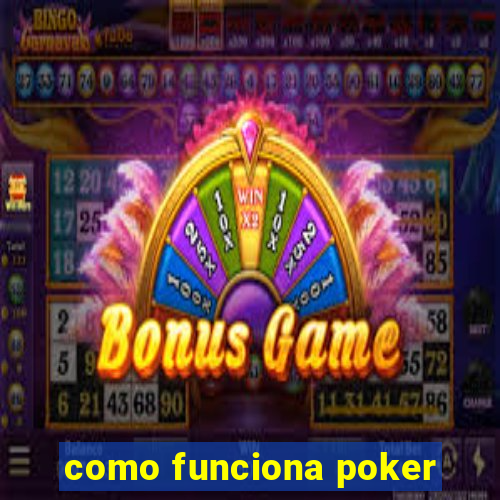 como funciona poker