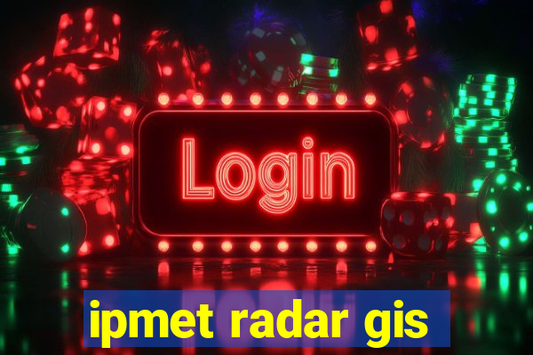 ipmet radar gis