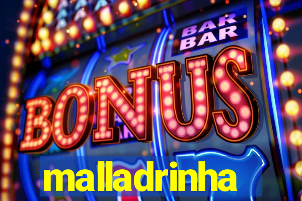 malladrinha