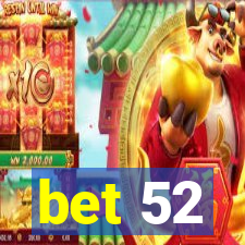 bet 52