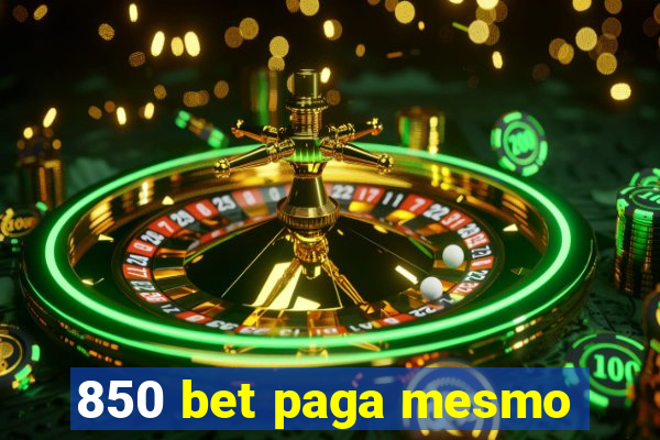 850 bet paga mesmo