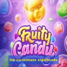 lhp corinthians significado