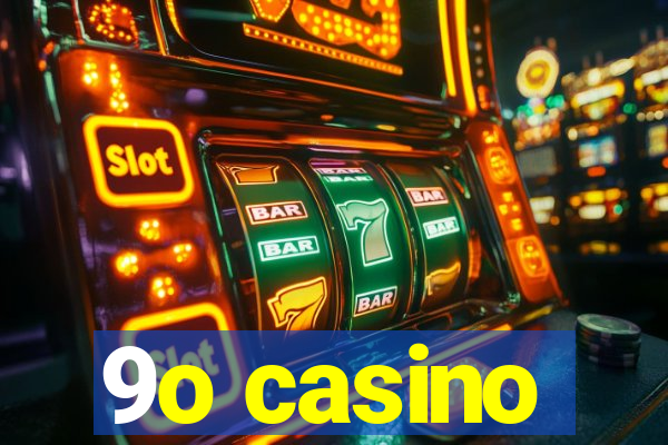9o casino
