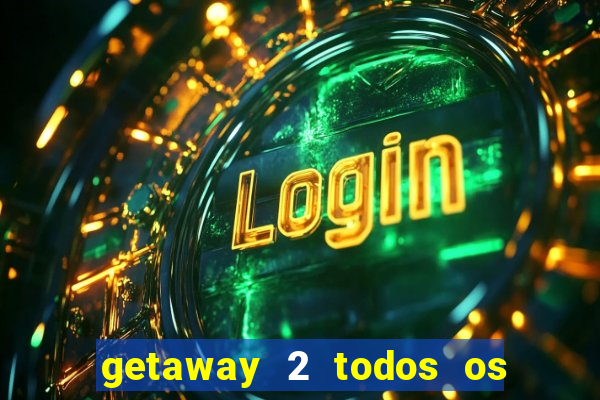 getaway 2 todos os carros liberados 2024
