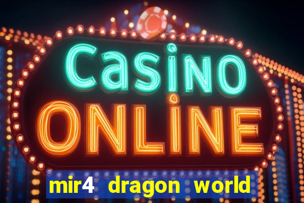 mir4 dragon world private server