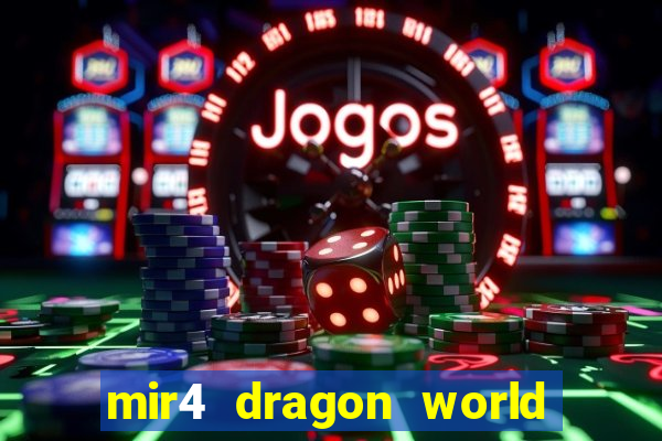 mir4 dragon world private server