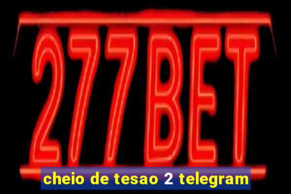 cheio de tesao 2 telegram