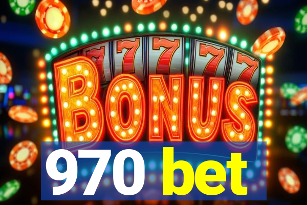 970 bet