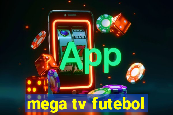 mega tv futebol