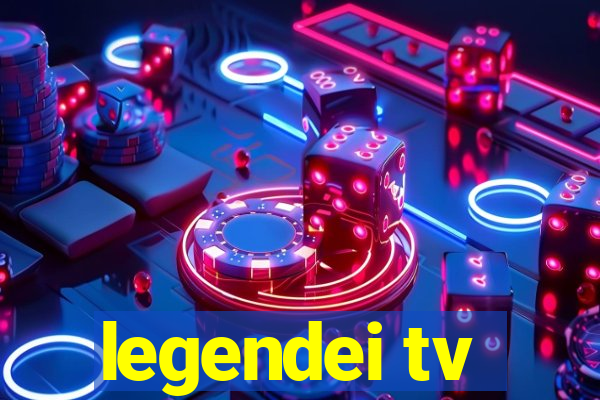 legendei tv