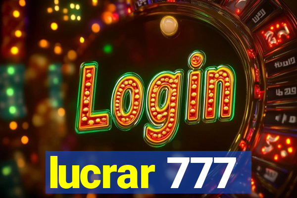 lucrar 777