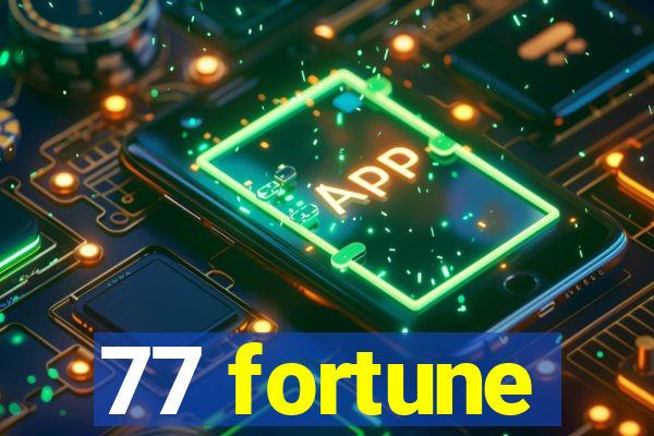 77 fortune