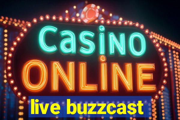 live buzzcast