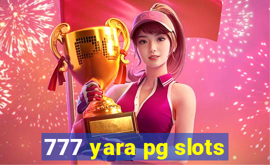 777 yara pg slots