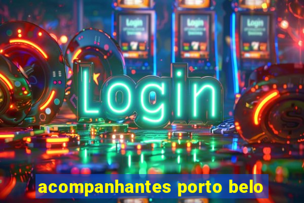 acompanhantes porto belo