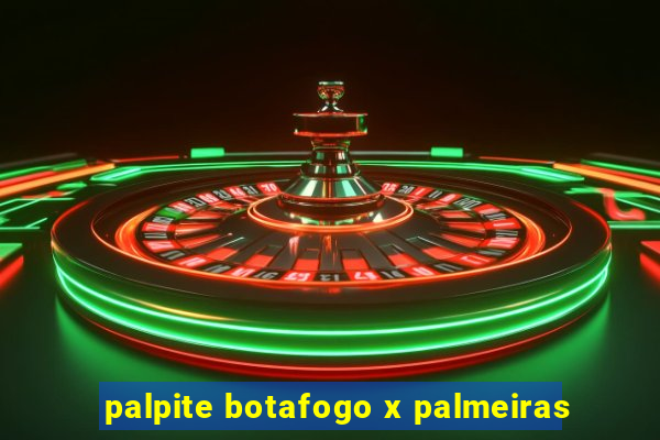 palpite botafogo x palmeiras
