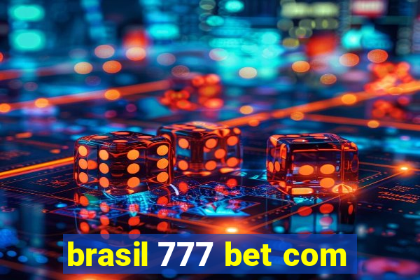brasil 777 bet com