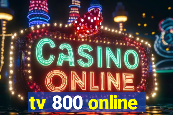 tv 800 online