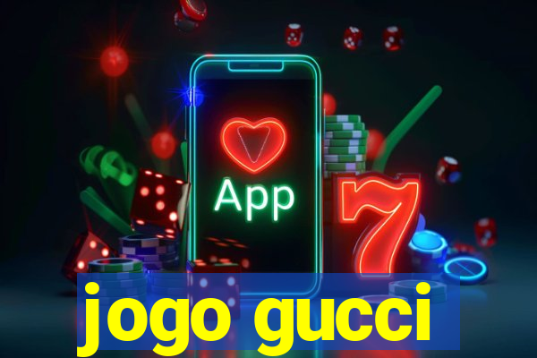 jogo gucci