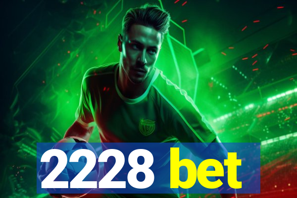 2228 bet