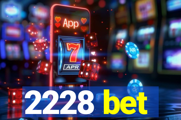 2228 bet